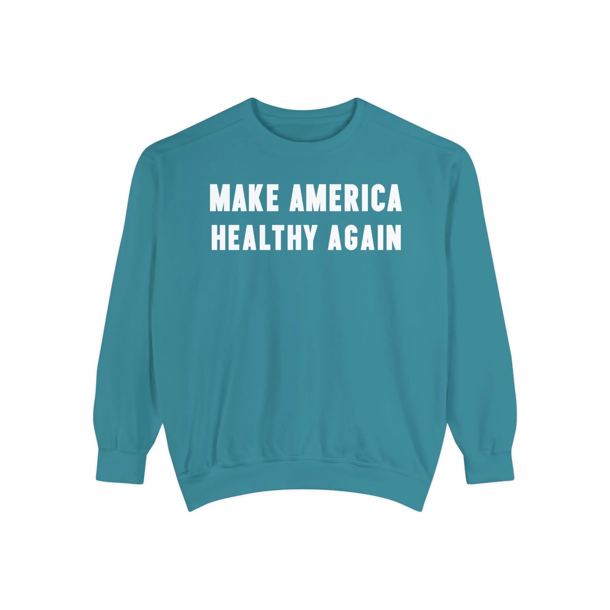 Make America Healthy Again III Unisex Garment-Dyed Sweatshirt